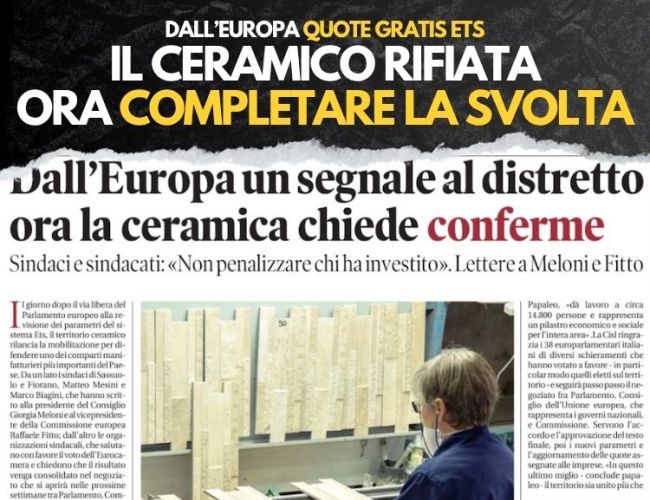 “DALL’EUROPA PIÙ QUOTE ETS GRATIS FANNO RIFIATARE IL CERAMICO. ORA COMPLETIAMO LA SVOLTA, IL TERRITORIO SIA UNITO PIÙ CHE MAI”